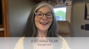 A STORAGE PLAN BY FLYLADY KAT - DECLUTTER - FLYLADY ROUTINES AND ZONES - A CLEAN HOME WITH FLYLADY