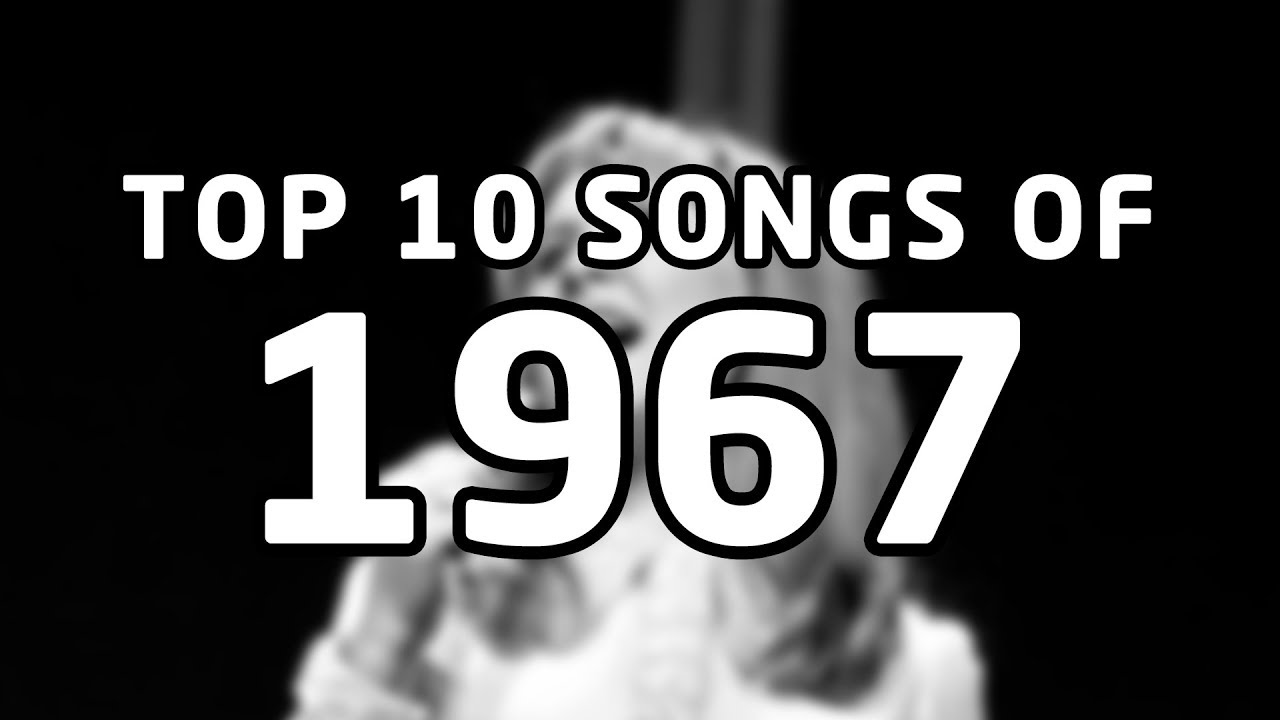 Top 10 Songs Of 1967 YouTube 1967-top-100-singles-usa-music-charts-top-music-hits-fools-fall-in-love