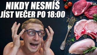 NIKDY NESMÍŠ JÍST VEČER PŘED SPANÍM - Vše půjde do tuku