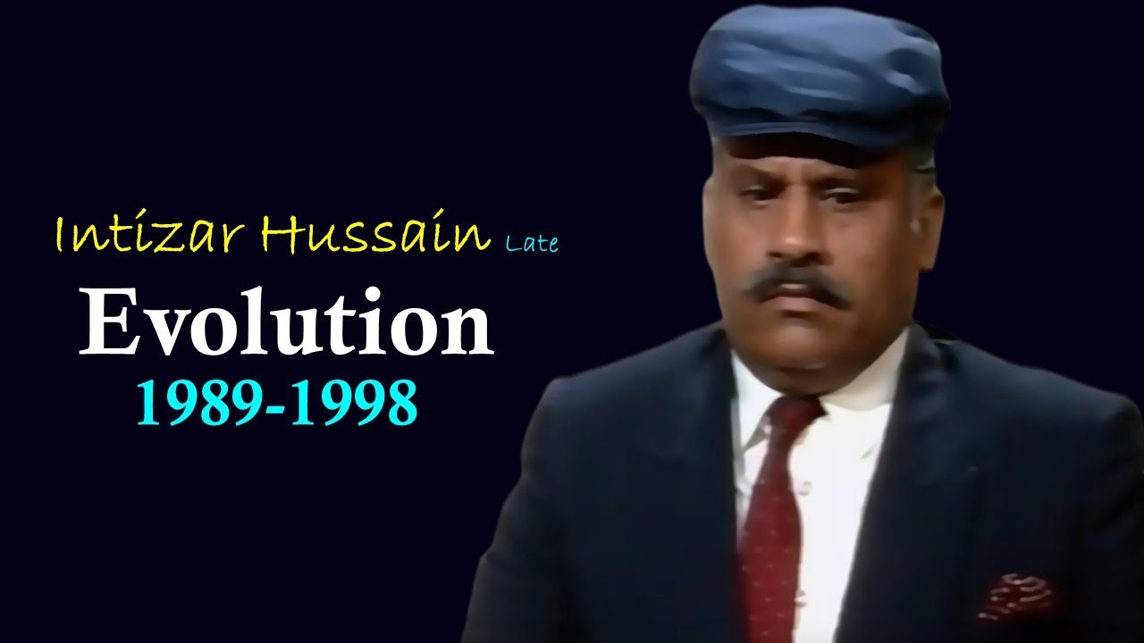 Intzar Multan Syed Intizar Hussain Drama Evolution 1989-1998 | Late Intizar Hussain ...