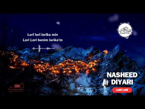 YENİ KÜRTÇE MÜZİKSİZ EZGİ LORİ LORİ /2023/NASHEED DİYARI.