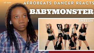 Afrobeats Dancer Reacts To BABYMONSTER - ‘SHEESH’ PERFORMANCE VIDEO