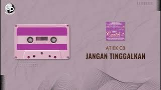 Atiek CB - Jangan Tinggalkan
