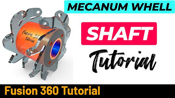 Fusion 360  Tutorial - Mecanum Wheel - Shaft