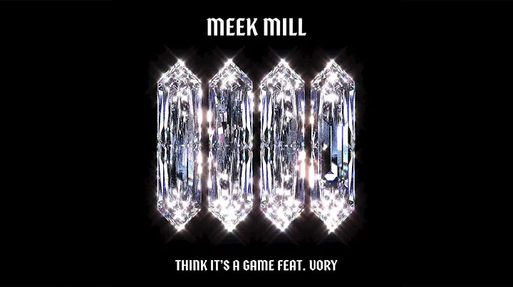 Meek Mill - Think It's A Game (feat. Vory) [Offici...