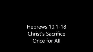 14 Hebrews 10:1-18 Christ s Sacrifice Once for All