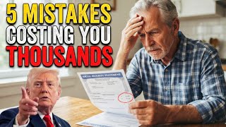 5 Social Security Mistakes That Cost Seniors Thousands Every Year