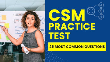CSM Practice Exam - Scrum Master Mock Test & Study Guide (25 Most Common Questions)