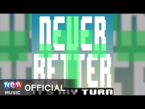 [ROCK] It's my turn - Never Better