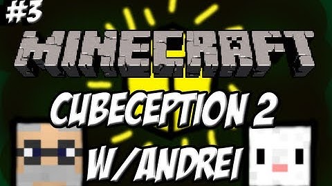 Minecraft: CUBEception 2 w/Andrei Part 3