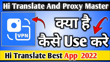 Hi translate and proxy master || Hi Translate app kaise use kare || How to use Hi translate app ||
