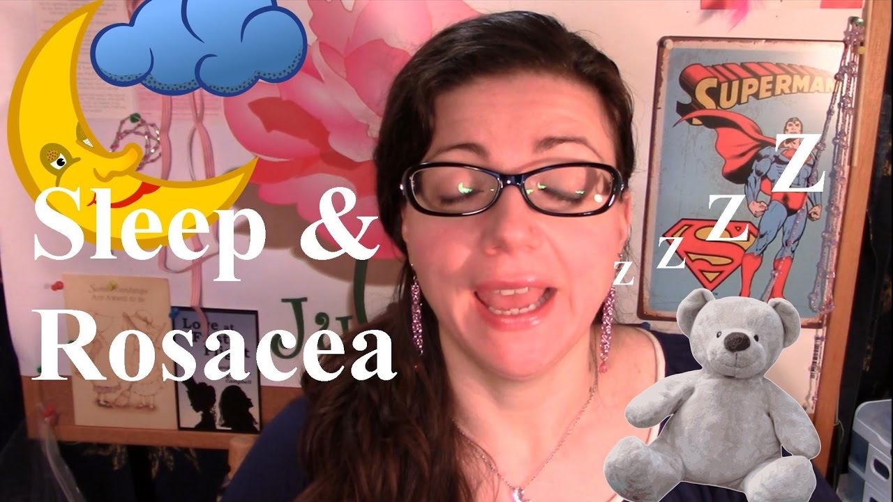 How Sleep Impacts Rosacea Symptoms Plus Bonus Sleep Tips (Not