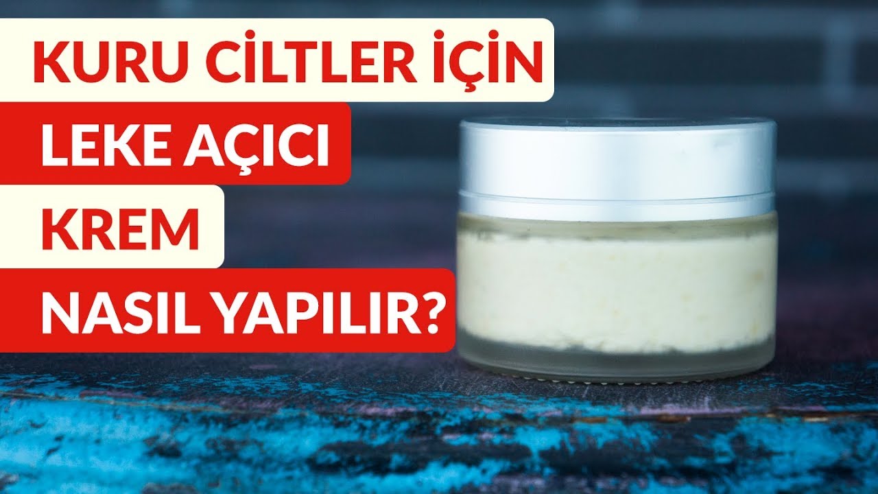 Kuru Ve Hassas Ciltler Icin Leke Acici Krem Nasil Yapilir Kiz Kulisi Yesim Makzume Youtube Krem Kuru Cilt Dogal Cilt Bakimi