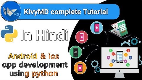 Complete KivyMD in One Video in Hindi || Android and iOS App Development using Python