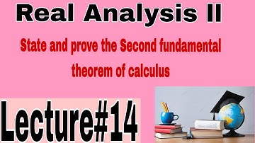 Lecture#14 || Real analysis ll Theorem:state and prove the second fundamental theorem of calculus