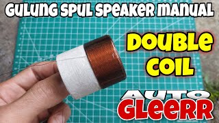 Cara membuat spul double coil speaker 2x8 OHM auto GLERR