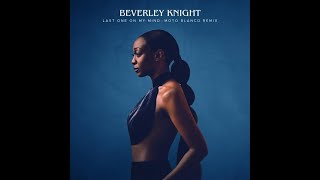 Last One On My Mind (Moto Blanco Remix)(Tokio V Edit) Beverley Knight