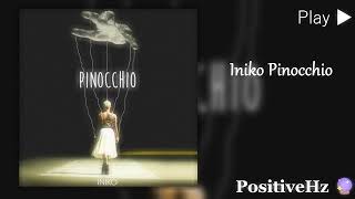 Iniko  Pinocchio authentic 963hz Pineal Gland Activation