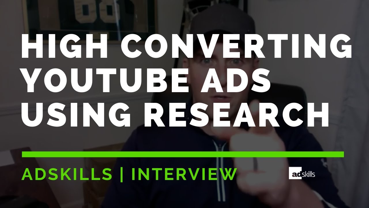 AdSkills | Create High Converting YouTube Ads Using Research With Jake Larsen