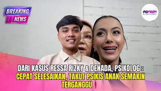 Download Lagu DARI KASUS RESSA RIZKY \u0026 DENADA, PSIKOLOG: CEPAT SELESAIKAN, TAKUT PSIKIS ANAK SEMAKIN TERGANGGU❗️ MP3