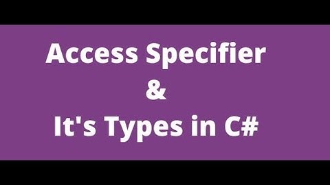 Part-4 Access Specifiers in C#.Net | C#.Net Tutorial | Zaheer Ahmad
