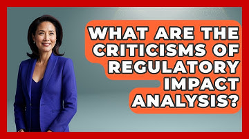 What Are The Criticisms Of Regulatory Impact Analysis? - The Right Politics
