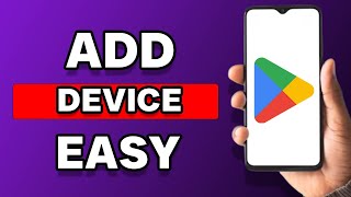 How To Add Device On Google Play Store In Laptop (Full Tutorial)