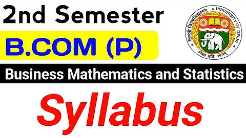 DU SOL Second Semester BCOM (P) Business Mathematics and Statistics Syllabus Explain