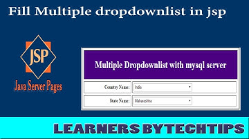 HOW TO FILL MULTIPLE DROPDOWNLIST IN JSP WITH MYSQL SERVER STEP BY STEP?BY LEARNERS BYTECHTIPS
