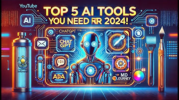 Top 5 AI Tools You Need to Know About in 2024!
