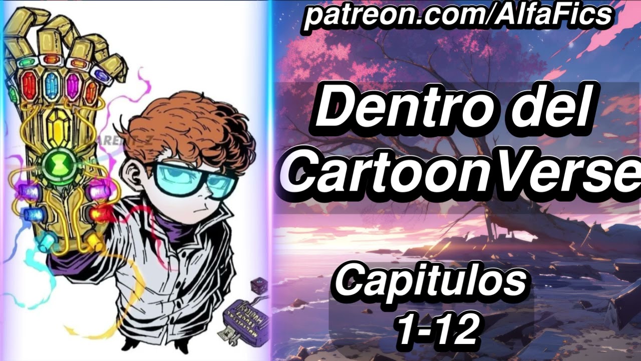 Dentro del CartoonVerse - Capítulos 1-12