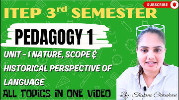 UNIT - 1 | Nature, Scope & Historical Perspective of Language| ALL TOPICS | ITEP 3rd SEMESTER