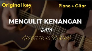 Mengulit Kenangan - Data ( akusik karaoke | original )