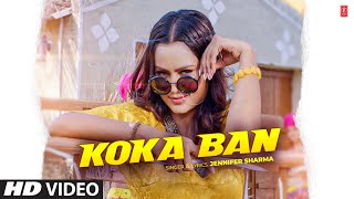 Koka Ban - New Video Song | Jennifer Sharma | Latest Video Song 2022