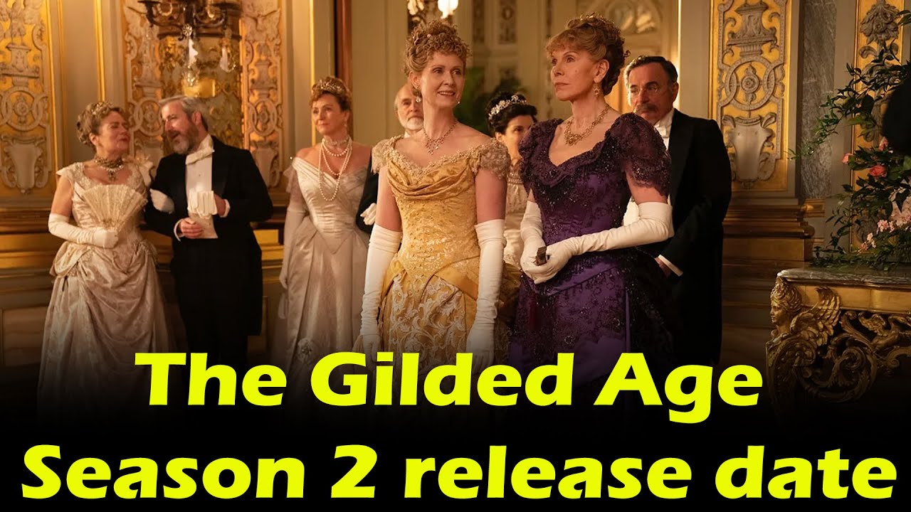 The Gilded Age season 2 release date, cast, plot, trailers, and news