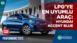 LPG'ye En Uyumlu Araç : Hyundai Accent Blue : BRC Otogaz Montaj ve Test