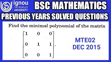 Bsc Mathematics | IGNOU | MTE02 | Previous years Solved questions | Minimal polynomial of a matrix
