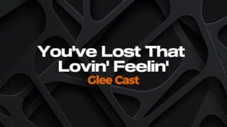 You've Lost That Lovin' Feelin' - Glee Cast - Karaokê
