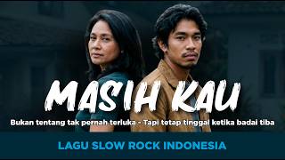 MASIH KAU – Lagu Slow Rock Romantis Indonesia Terbaru | Cinta yang Bertahan #slowrockindonesia
