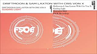 Driftmoon & Sam Laxton With Cris Von X - Guiding Light (Extended Mix)