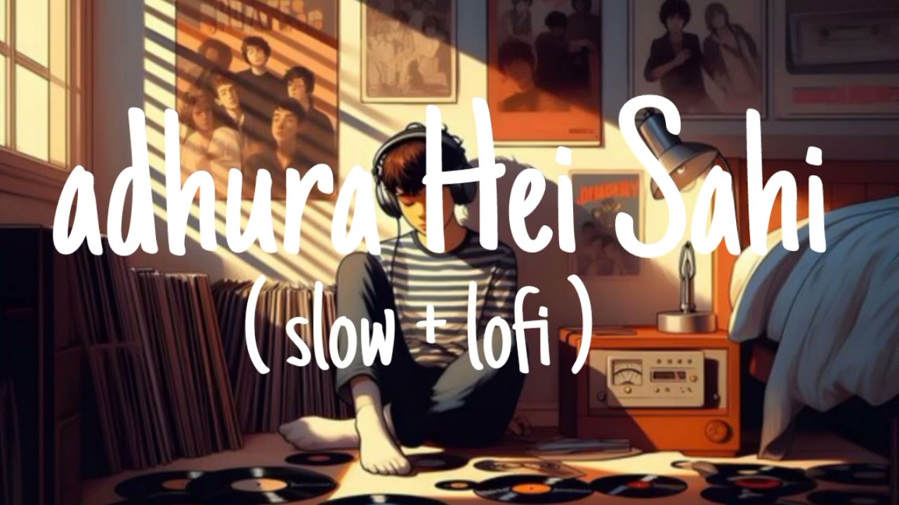 adhura hai Sahi | ( slow + lo-fi ) Indian cinematic type sad song #musica 