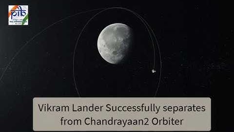 Vikram Lander Successfully separates from Chandrayaan2 Orbiter