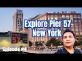 Explore Pier 57 New York.