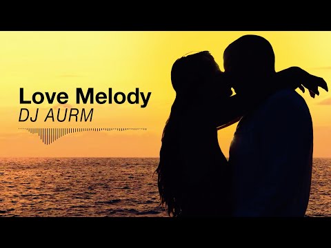 DJ AURM - Love Melody