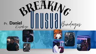 BREAKING UNUSUAL BONDAGES | PASTOR DANIEL KISAKYE | 27-01-2026