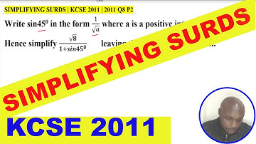 SIMPLIFYING SURDS | KCSE 2011