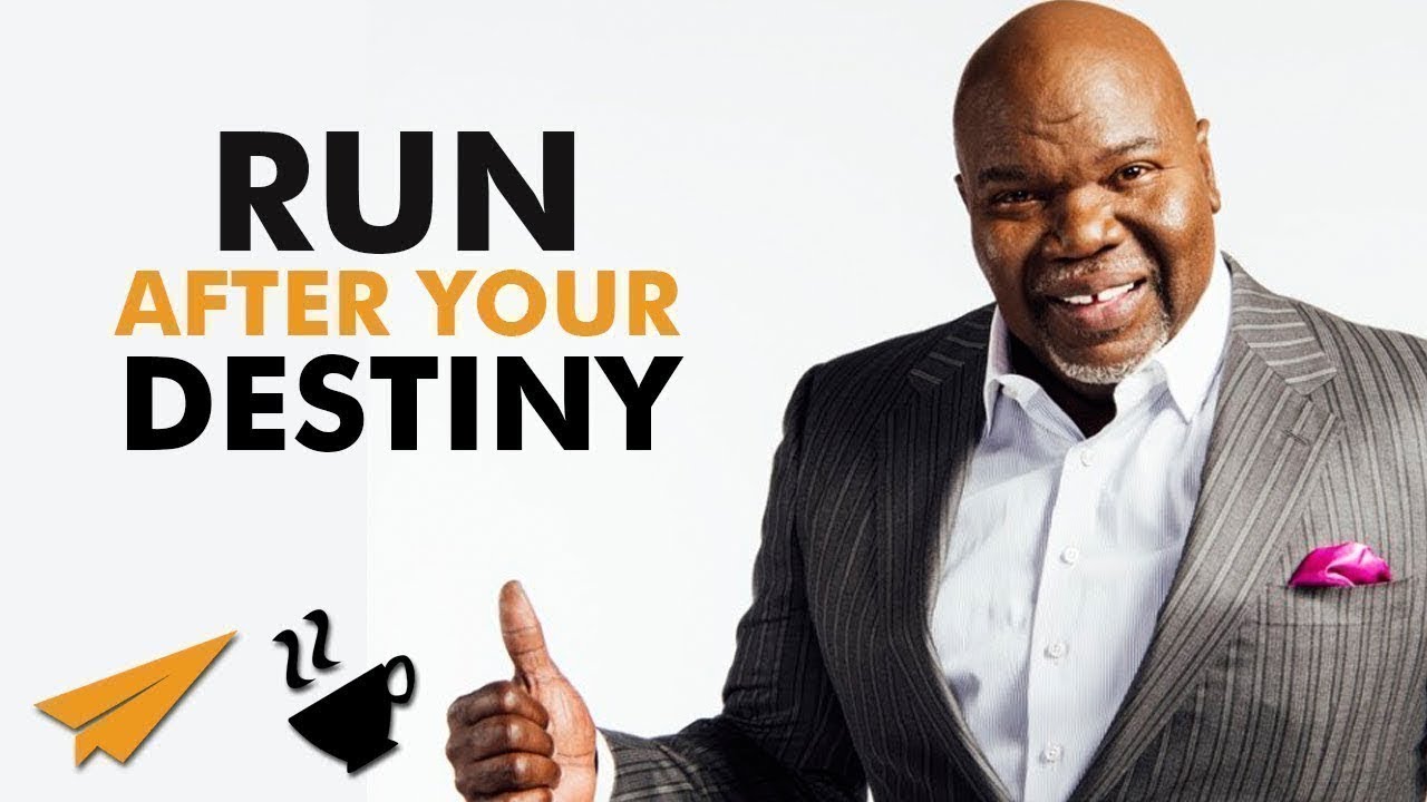 "RUN After Your DESTINY... Pick Up The PACE!" - Bishop T. D. Jakes (@BishopJakes) - 