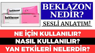 Beklazon Merhem Nedir, Ne İçin Kullanılır, Nasıl Kullanılır, Yan Etkileri Nelerdir? Güncel