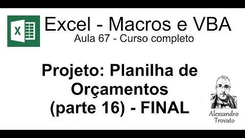 #67 - Curso de Macros e Excel VBA - Projeto - Planilha de orçamentos - Conclusão do projeto