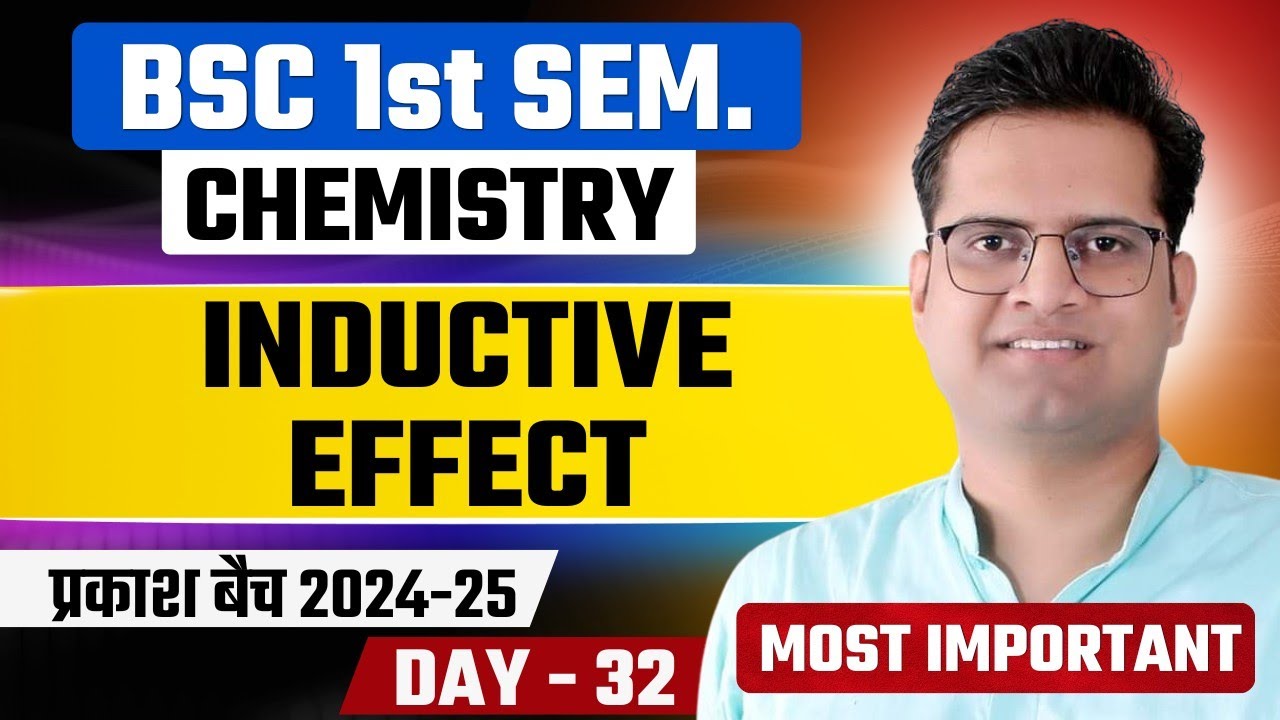 Inductive Effect!Day-32!B.Sc 1st Semester Chemistry!Be DKDian
